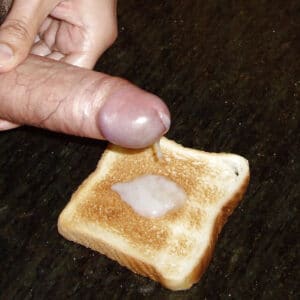 Cum on toast.
